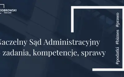 Naczelny Sąd Administracyjny – zadania, kompetencje, sprawy. Hasztagi #podatki #biznes #prawo.