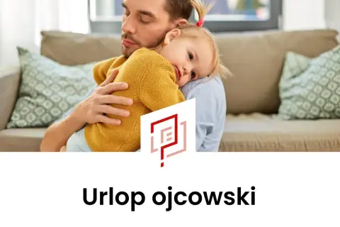 Ojciec tuli córkę. Dowiedz się, urlop ojcowski ile płatny, by spędzić ten czas z rodziną.