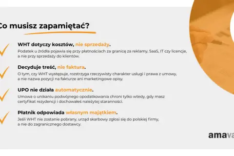Podatek u źródła (WHT) dotyczy kosztów, nie sprzedaży. Kluczowa jest treść umowy, nie faktury. UPO nie działa automatycznie. Płatnik odpowiada własnym majątkiem.