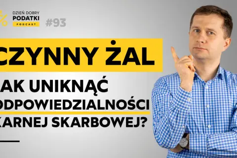 Mężczyzna w kratę tłumaczy, jak uniknąć odpowiedzialności karnej skarbowej dzięki czynnemu żalowi. Podcast "Dzień Dobry Podatki" #93.