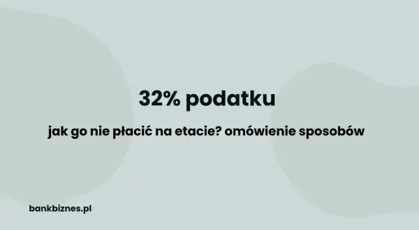 32% podatku: jak go nie płacić na etapie? Dowiedz się, ile trzeba zarobić netto, aby przekroczyć próg podatkowy.