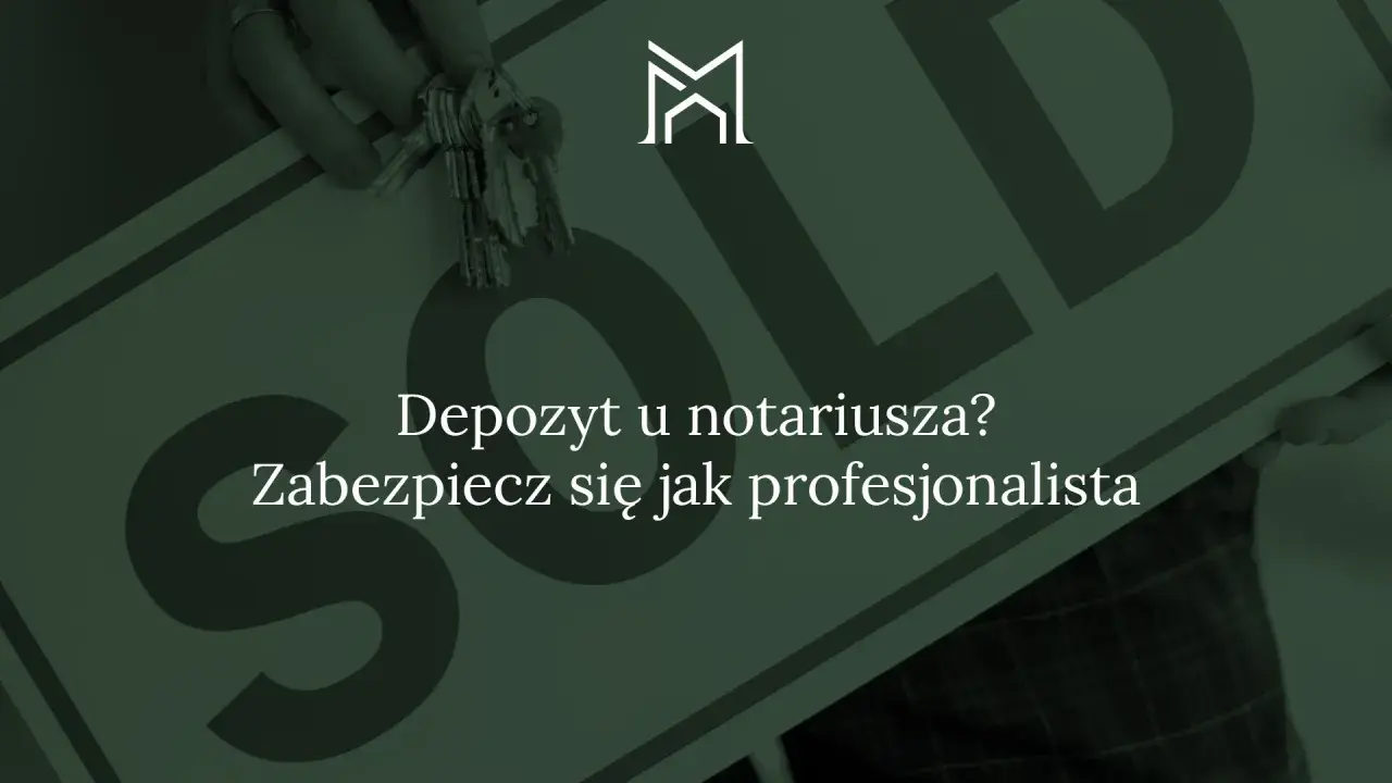 Ręka trzyma klucze na tle znaku "SOLD". Tekst: "Depozyt u notariusza? Zabezpiecz się jak profesjonalista.