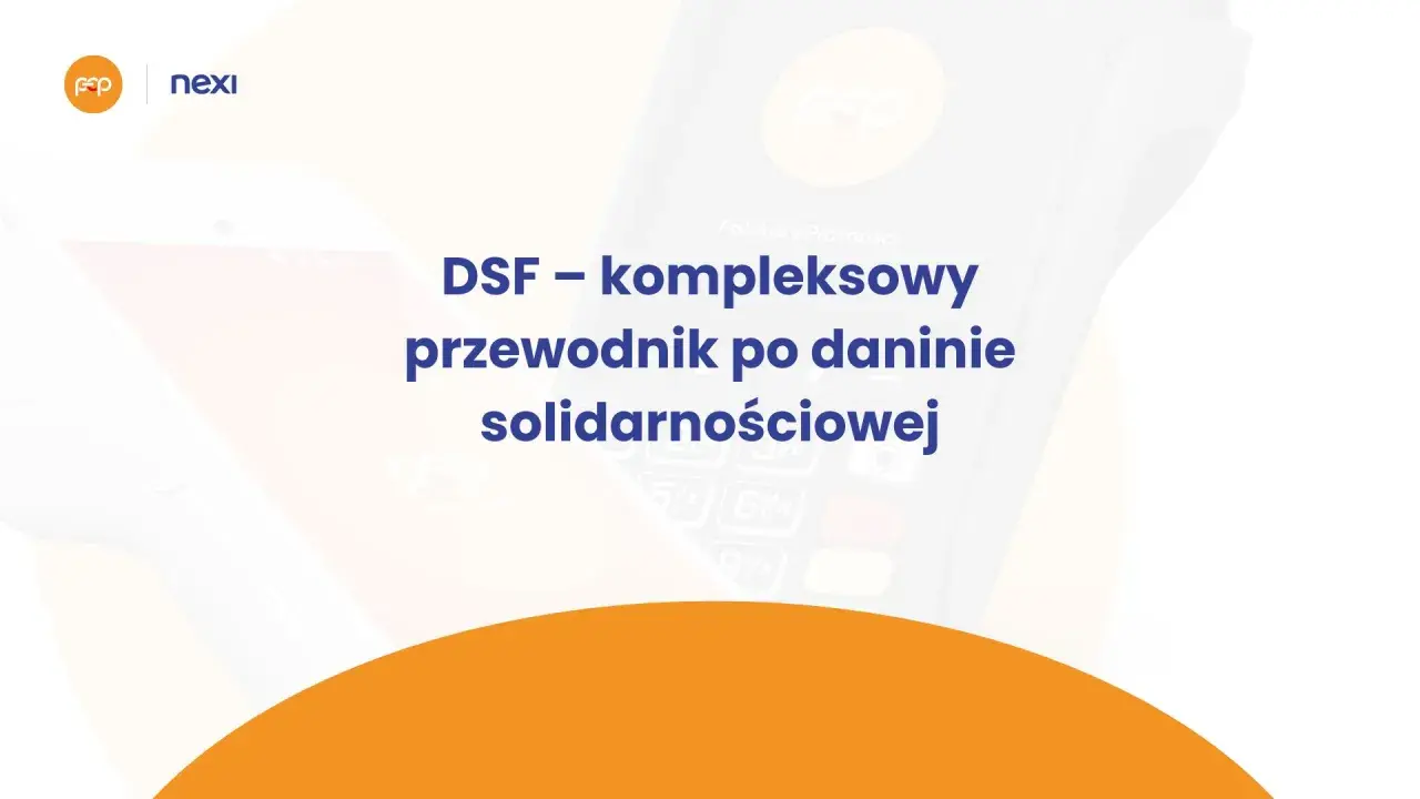 DSF – kompleksowy przewodnik po daninie solidarnościowej. Nexi wspiera płatności.
