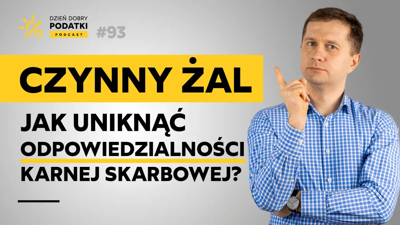 Mężczyzna w kratę tłumaczy, jak uniknąć odpowiedzialności karnej skarbowej dzięki czynnemu żalowi. Podcast "Dzień Dobry Podatki" #93.