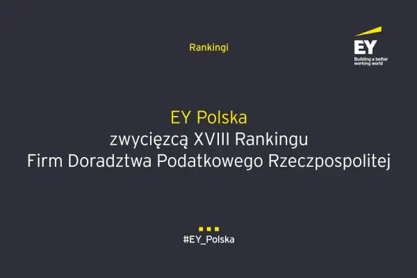 Logo EY i tekst: EY Polska zwycięzcą XVIII Rankingu Firm Doradztwa Podatkowego Rzeczpospolitej.