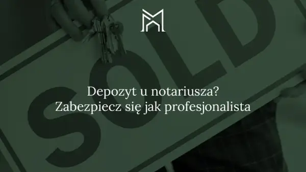 Ręka trzyma klucze na tle znaku "SOLD". Tekst: "Depozyt u notariusza? Zabezpiecz się jak profesjonalista.