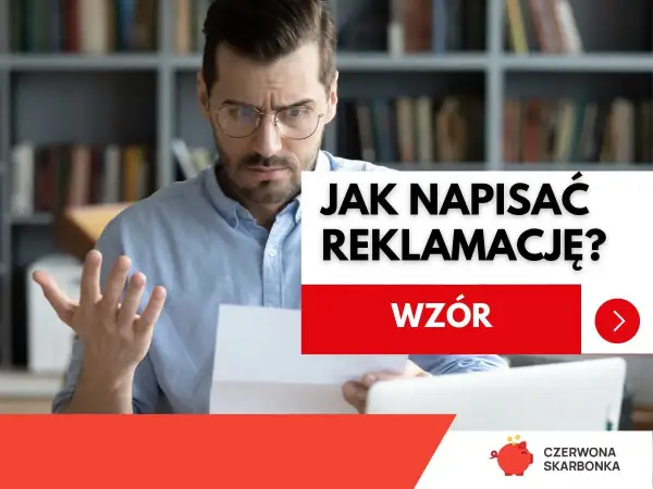 Zmarszczony mężczyzna z dokumentem w ręku, tekst "JAK NAPISAĆ REKLAMACJĘ? WZÓR" i logo "CZERWONA SKARBONKA".